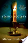 The Seance Society: A Mystery - Michael Nethercott