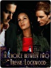 A Choice Between Two - Tressie Lockwood