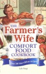 The Farmer's Wife Comfort Food Cookbook: Over 300 blue-ribbon recipes! - Lela Nargi