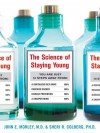 The Science of Staying Young - John E. Morley, Sheri R. Colberg