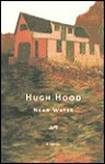 Near Water - Hugh Hood