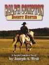 Bounty Hunter - Ralph Compton, Joseph A. West