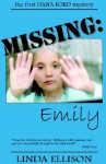 Missing: Emily the First Dana Ford Mystery - Linda Ellison