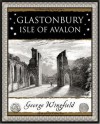 Glastonbury: Isle of Avalon - George Wingfield