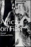 Africa on Film: Beyond Black and White - Kenneth M. Cameron