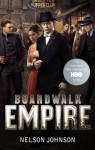 Boardwalk Empire: The Birth, High Times and the Corruption of Atlantic City - Nelson Johnson