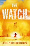 The Watch: A Novel - Joydeep Roy-Bhattacharya