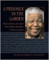 A Prisoner in the Garden - The Nelson Mandela Foundation