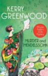 Murder and Mendelssohn: Phryne Fisher's Murder Mysteries 20 (Miss Fisher's Murder Mysteries) - Kerry Greenwood