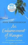 An Embarrassment Of Mangoes - Ann Vanderhoof