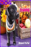 Dog Training: Essential Skills for an Amazingly Well Trained & Obedient Dog or Puppy - Richard Porter