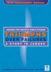 Triumphs Over Failures: A Study in Judges - Dorothy Russell