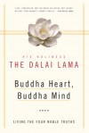 Buddha Heart, Buddha Mind: Living the Four Noble Truths - Dalai Lama XIV, Jigme Rinpoche