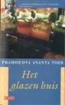 Het glazen huis (Pramoedya's tetralogie, #4) - Pramoedya Ananta Toer