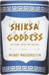 Shiksa Goddess Shiksa Goddess Shiksa Goddess - Wendy Wasserstein