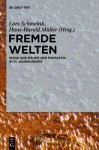 Fremde Welten: Wege Und Raume Der Fantastik Im 21. Jahrhundert - Lars Schmeink, Hans-Harald Müller