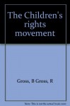 The Children's Rights Movement: Overcoming the Oppression of Young People - Beatrice Gross