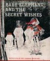 Baby Elephant and the Secret Wishes - Sesyle Joslin, Leonard Weisgard