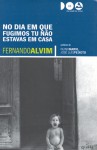 No dia em que fugimos tu não estavas em casa (Paperback) - Fernando Alvim