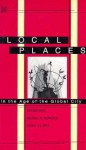 Local Places: In the Age of the Global City - Roger Keil, David Bell, Gerda R. Wekerle, David V.J. Bell, Gerda Wekerle