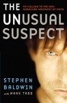 The Unusual Suspect: My Calling to the New Hardcore Movement of Faith - Stephen Baldwin, Mark Tabb