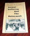 Animal Suffering and the Holocaust: The Problem with Comparisons - Roberta Kalechofsky