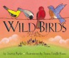 Wild Birds - Joanne Ryder, Susan Estelle Kwas