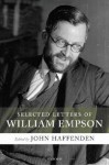 Selected Letters of William Empson - John Haffenden