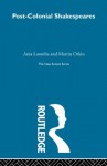 Post-Colonial Shakespeares (New Accents (Routledge (Firm))) - Ania Loomba