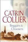 Beggars & Choosers - Catrin Collier