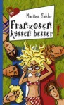 Franzosen küssen besser! - Martina Sahler