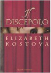 Il discepolo - Elizabeth Kostova