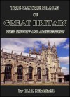 The Cathedrals of Great Britain : Their History and Architecture - P. H. Ditchfield, Herbert Railton, J. A. Symington, H. M. James, H. Crickmore