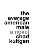 The Average American Male - Chad Kultgen