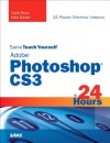 Sams Teach Yourself Adobe Photoshop CS3 in 24 Hours - Carla Rose, Kate Binder