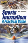 Sports Journalism: A Practical Introduction - Phil Andrews