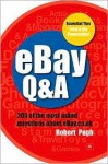 Ebay Q&A: 200 of the Most Asked Questions about Ebay.Co.UK - Robert Pugh