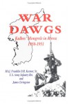 War Dawgs: Kulbes' Mongrels in Korea, 1950-1951 - Franklin D R Kestner, Franklin D R Kestner