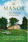 The Manor: Three Centuries at a Slave Plantation on Long Island - Mac Griswold