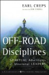 Off-Road Disciplines: Spiritual Adventures of Missional Leaders - Earl Creps, Dan Kimball