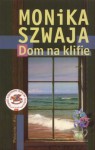 Dom na klifie - Monika Szwaja