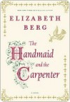 The Handmaid and the Carpenter - Elizabeth Berg