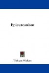 Epicureanism - William Wallace