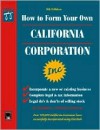 How to Form Your Own California Corporation [With CDROM] - Anthony Mancuso, Phlips