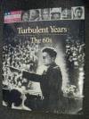 Turbulent Years: The 60s - Time-Life Books, Richard B. Stolley