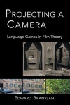 Projecting a Camera: Language-Games in Film Theory - Edward Branigan