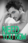 Need You Now - Mercy Celeste