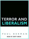 Terror and Liberalism - Scott Brick, Paul Berman