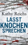 Lasst Knochen sprechen - Kathy Reichs