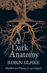 A Dark Anatomy - Robin Blake